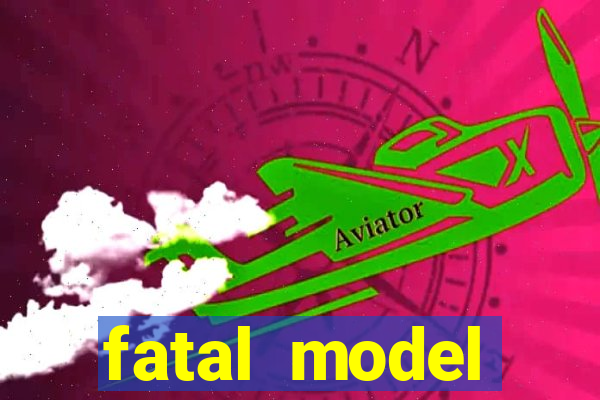 fatal model cruzeiro sp